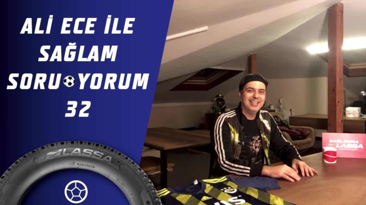 Ali Ece İle Sağlam SoruYorum 32.Bölüm