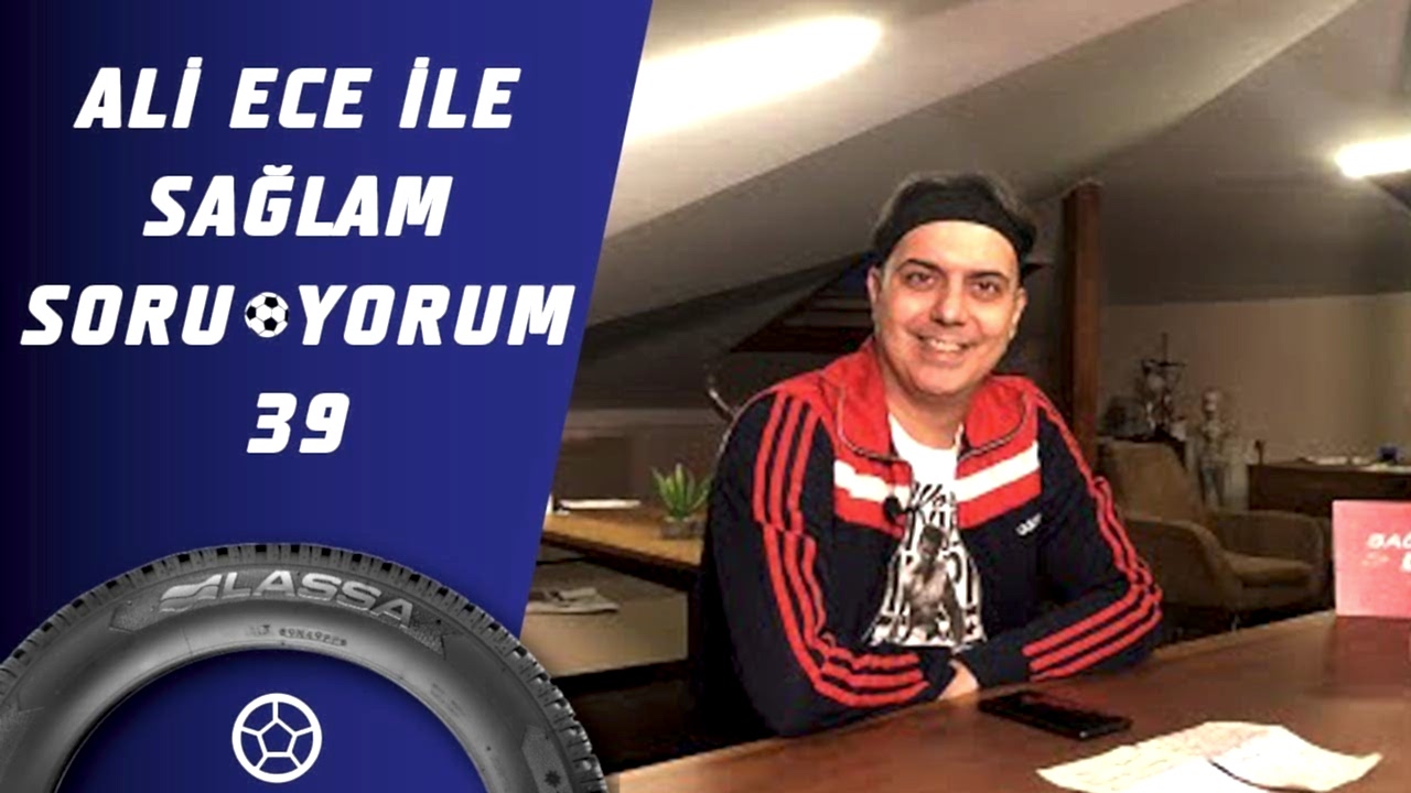 Ali Ece İle Sağlam SoruYorum 39.Bölüm