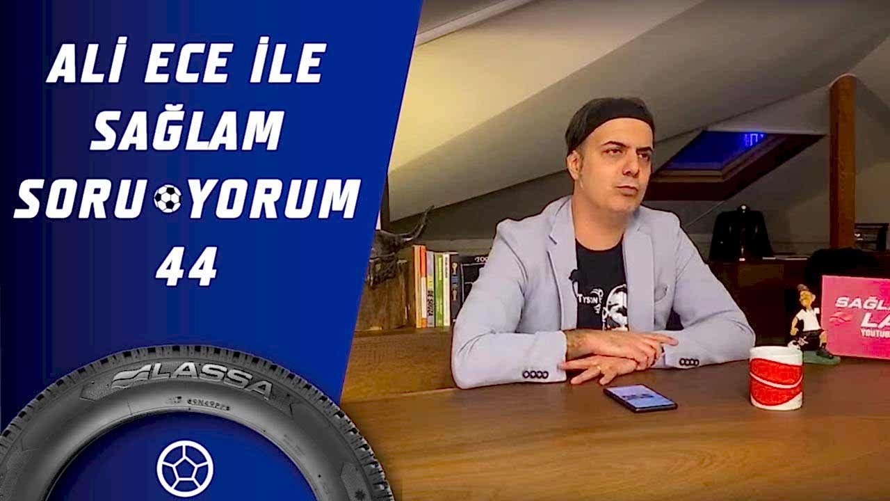 Ali Ece İle Sağlam SoruYorum 44.Bölüm