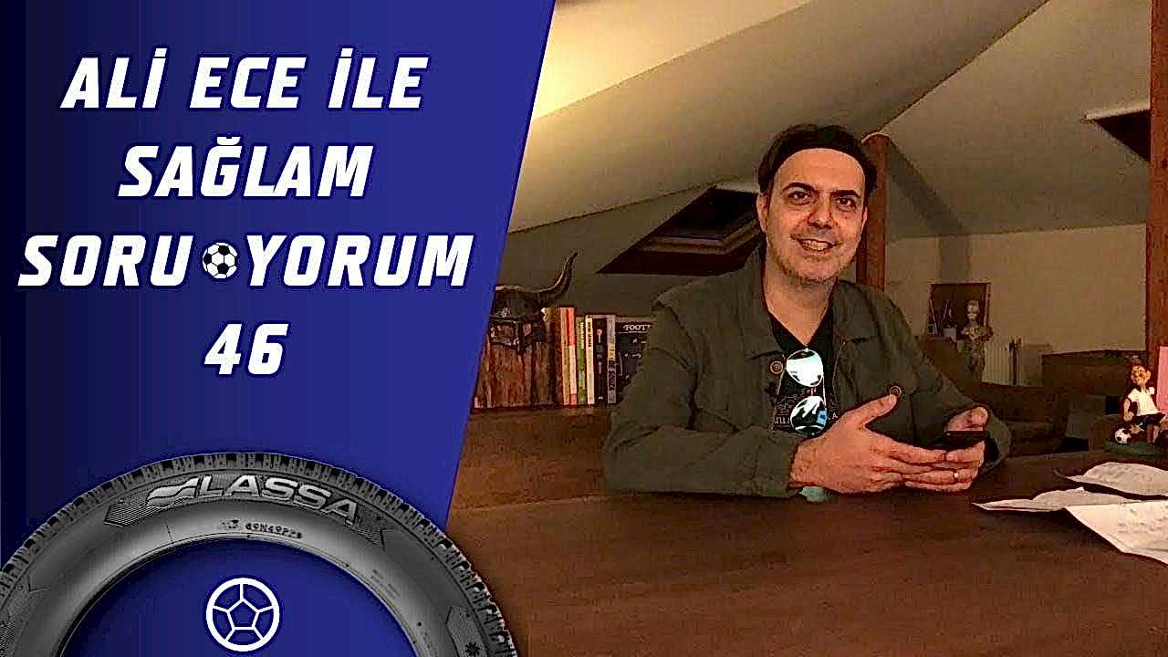 Ali Ece İle Sağlam SoruYorum 46.Bölüm