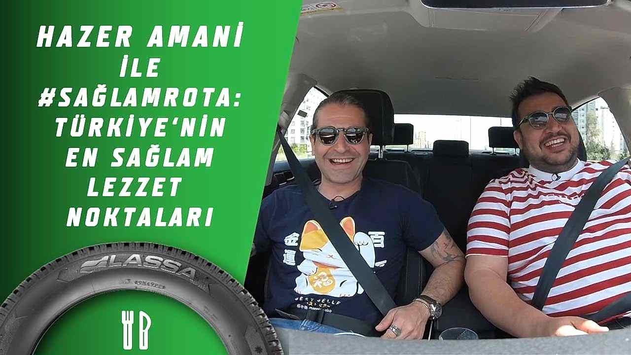 Hazer Amani İle #SağlamRota: Türkiye'nin En Sağlam Lezzet Noktaları