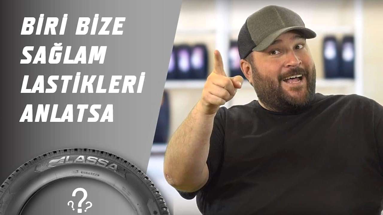 Biri Bize Sağlam Lastikleri Anlatsa