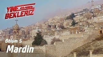 LASSA ile Yine Bekleriz I Efsanelere Konu Olan Mardin I Bölüm 5