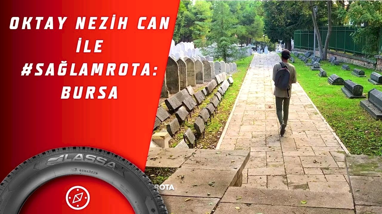 Oktay Nezih Can ile #SağlamRota: Bursa
