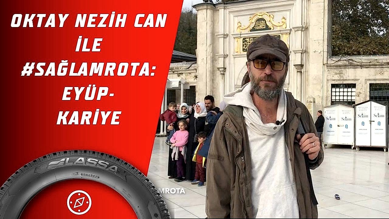 Oktay Nezih Can ile #SağlamRota: Eyüp-Kariye
