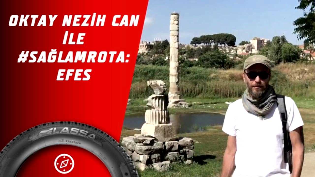 Oktay Nezih Can İle #SağlamRota: Efes
