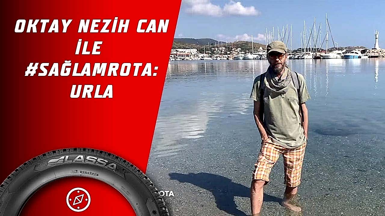 Oktay Nezih Can İle #SağlamRota: Urla