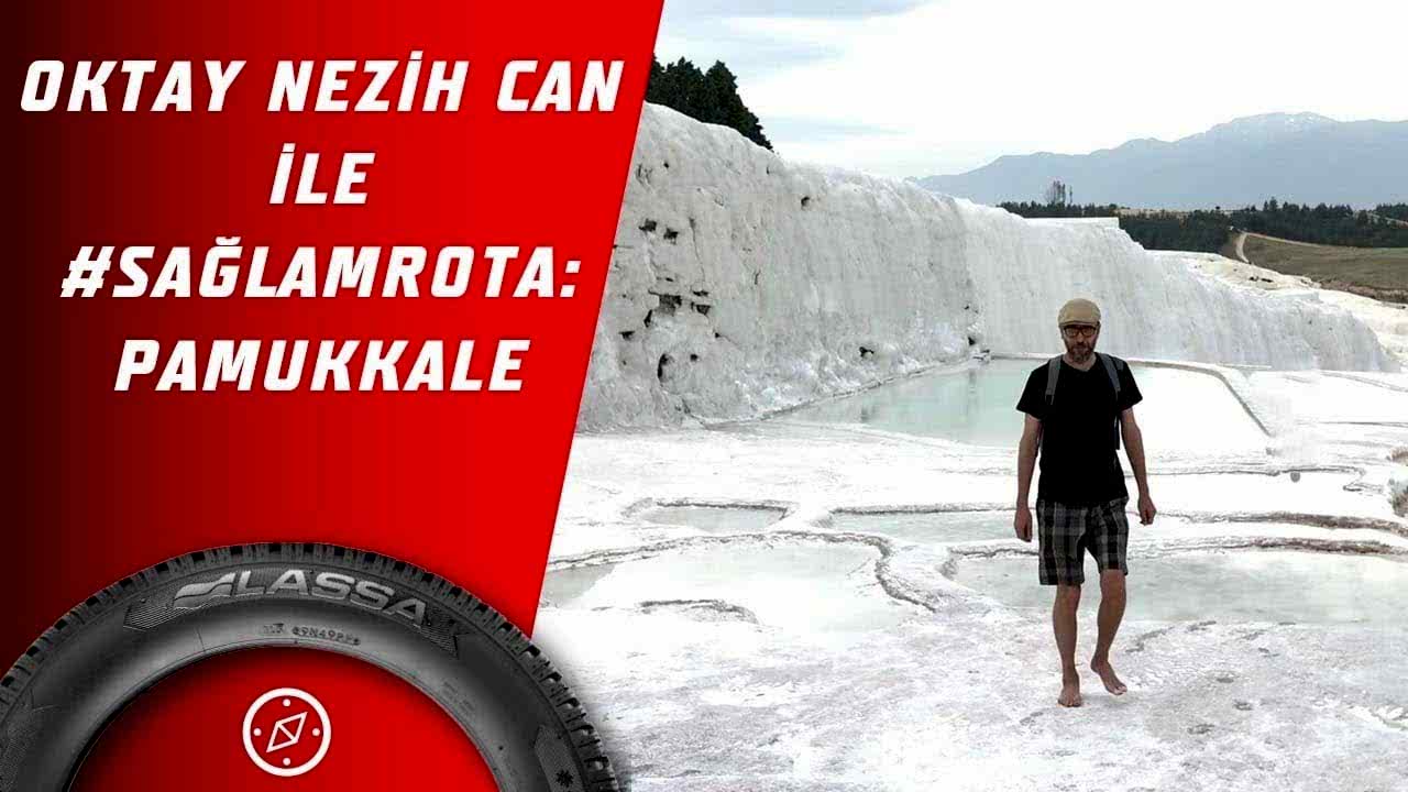 Oktay Nezih Can İle #SağlamRota: Pamukkale