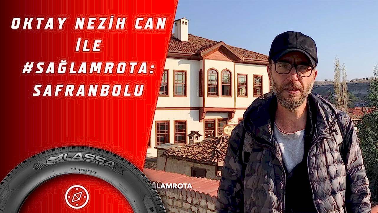 Oktay Nezih Can ile #SağlamRota: Safranbolu