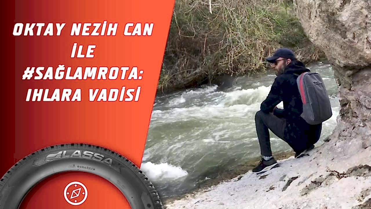 Oktay Nezih Can ile #SağlamRota: Ihlara Vadisi